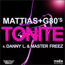 Mattias+G80's Feat. Danny L & Master Freez - Tonite (Radio Date: 26-06-2012)