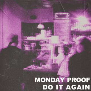 Monday Proof - Do It Again (Radio Date: 30-09-2022)