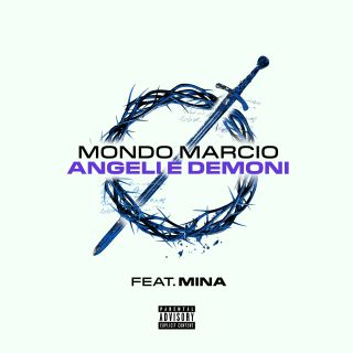 Mondo Marcio - Angeli E Demoni (feat. Mina) (Radio Date: 22-02-2019)