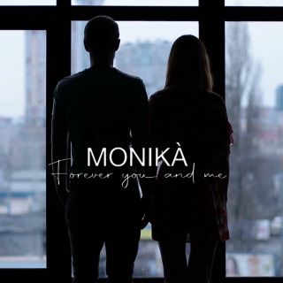 Monikà - Forever You and Me (Radio Date: 16-07-2021)