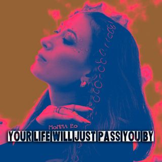 Monna Ro - Your Life Will Just Pass You By (Radio Date: 08-07-2022)