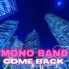 MONO BAND - Come Back