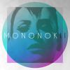 MONONOKII - Second Time