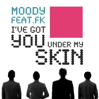 Moody - I've Got You Under My Skin (feat. FK) (Radio Date: 08-11-2013)