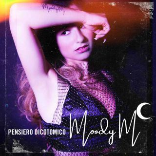 Moody M - Pensiero Dicotomico (Radio Date: 09-07-2021)
