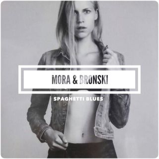 Mora & Bronski - Spaghetti Blues (Radio Date: 09-03-2018)