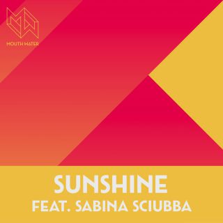 Mouth Water - Sunshine (feat. Sabina Sciubba) (Radio Date: 21-06-2019)