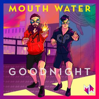 Mouth Water - Goodnight (Radio Date: 06-09-2019)