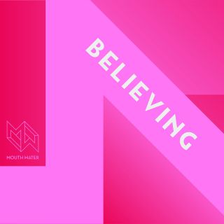 Mouth Water - Believing (Radio Date: 25-01-2019)