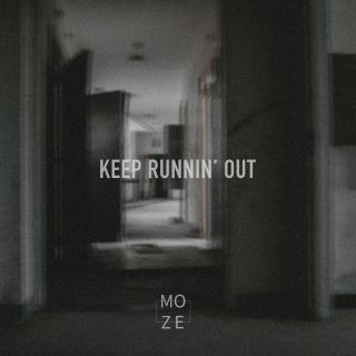 Moze - Keep Runnin' Out