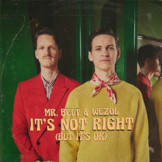 Mr. Belt & Wezol - It's Not Right (But It's Ok) (Radio Date: 19-04-2024)