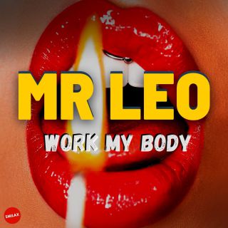 Mr Leo - Work My Body (Radio Date: 18-03-2022)