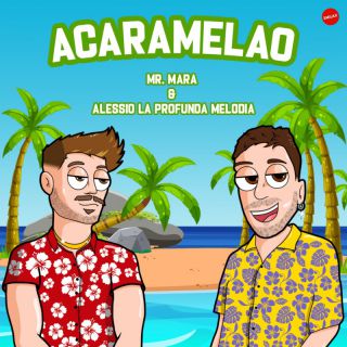 MR. MARA & Alessio La Profunda Melodia - Acaramelao (Radio Date: 24-06-2022)