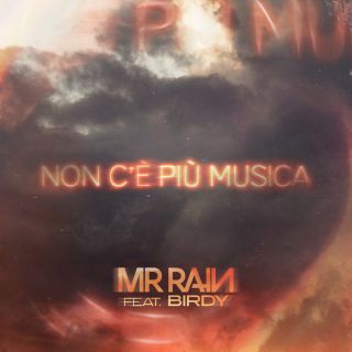Mr.Rain - Non c'è più musica (feat. Birdy) (Radio Date: 15-01-2021)