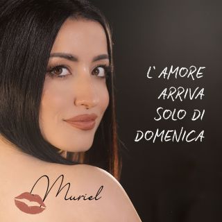 Muriel - L'amore arriva solo di domenica (Radio Date: 08-10-2021)