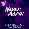 MUSIC P & MARQUE AUREL - Never Again (feat. Eddy Pop)