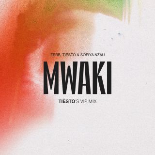 Zerb & Sofiya Nzau - Mwaki (Tiësto's VIP Mix) (Radio Date: 29-12-2023)