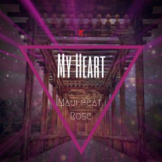 Maui - My Heart (feat. Rose) (Radio Date: 30-12-2016)