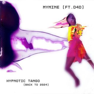 MY MINE - Hypnotic Tango (feat. D4D) (Back to 2024)