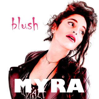 Myra - Blush (Radio Date: 09-07-2021)