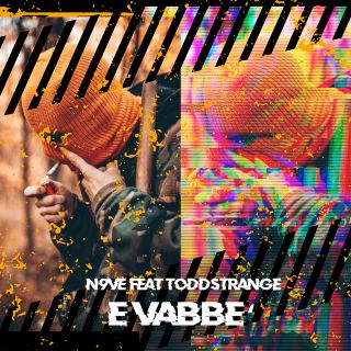 N9ve - E Vabbè (feat. Todd Strange) (Radio Date: 04-12-2020)