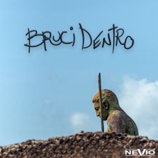 NéVio - Bruci dentro (Radio Date: 05-02-2021)