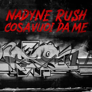 Nadyne Rush - Cosa Vuoi Da Me (Radio Date: 25-11-2021)