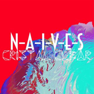 N-A-I-V-E-S - Crystal Clear (Radio Date: 06-01-2017)