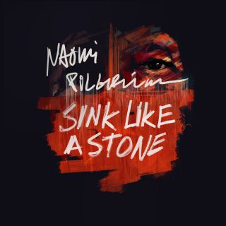 Naomi Pilgrim - Sink Like a Stone (Radio Date: 08-07-2016)