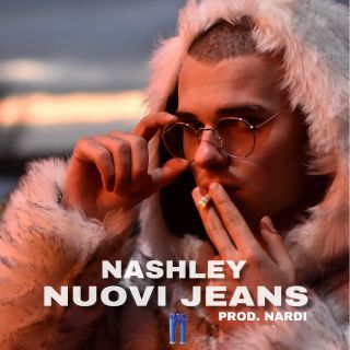 Nashley - Nuovi Jeans (Radio Date: 10-12-2018)