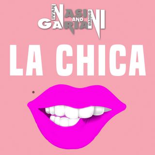 Nasini & Gariani - La Chica (Radio Date: 25-06-2021)