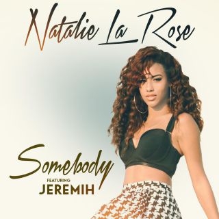 Natalie La Rose - Somebody (feat. Jeremih) (Radio Date: 17-04-2015)