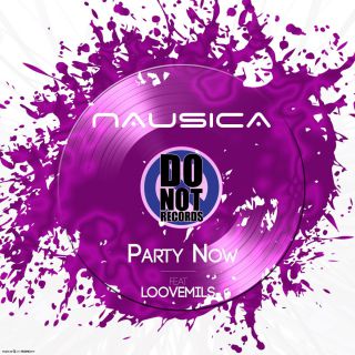 Nausica - Party Now (feat. Loovemils) (Radio Date: 14-06-2016)