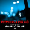 REPPERIO & PEG LEG - Come With Me (feat. Nadyne Rush)