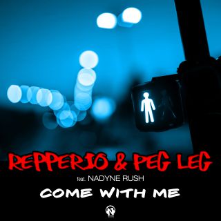 Repperio & Peg Leg - Come With Me (feat. Nadyne)
