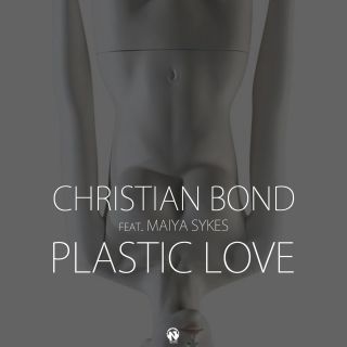 Christian Bond - Plastic Love (feat. Maiya Sykes)