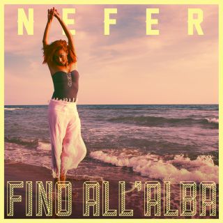 Nefer - Fino all'alba (Radio Date: 30-05-2014)