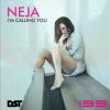 NEJA - I'm Calling You