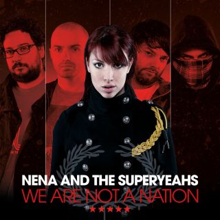 Nena And The Superyeahs - We Are Not A Nation (Radio Date: 03-05-2013)