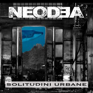 Neodea - Solitudini urbane (Radio Date: 30-11-2018)