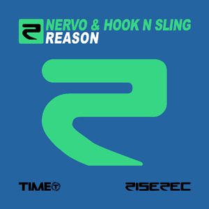 Nervo & Hook N Sling - Reason (Radio Date: 05-10-2012)