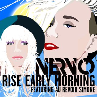 Nervo - Rise Early Morning (feat. Au Revoir Simone) (Radio Date: 23-02-2015)