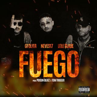Neves17, Geolier & Lele Blade - Fuego (Radio Date: 31-01-2020)