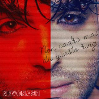 Nevonash - Non cadrò mai da questo ring (Radio Date: 24-06-2022)
