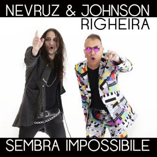 Nevruz & Johnson Righeira - Sembra impossibile (Radio Date: 14-10-2016)
