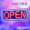 NIÙ TENNICI - Slot Machine (Open)