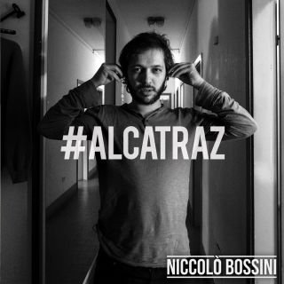 Niccolo' Bossini - Alcatraz (Radio Date: 07-01-2014)