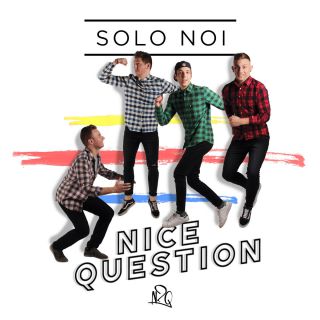 Nice Question - Solo noi (Radio Date: 07-06-2019)