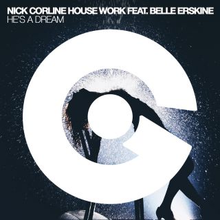 Nick Corline House Work - He's a Dream (feat. Belle Erskine) (Radio Date: 04-12-2015)