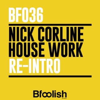 Nick Corline House Work - Re-Intro (Radio Date: 04-11-2022)